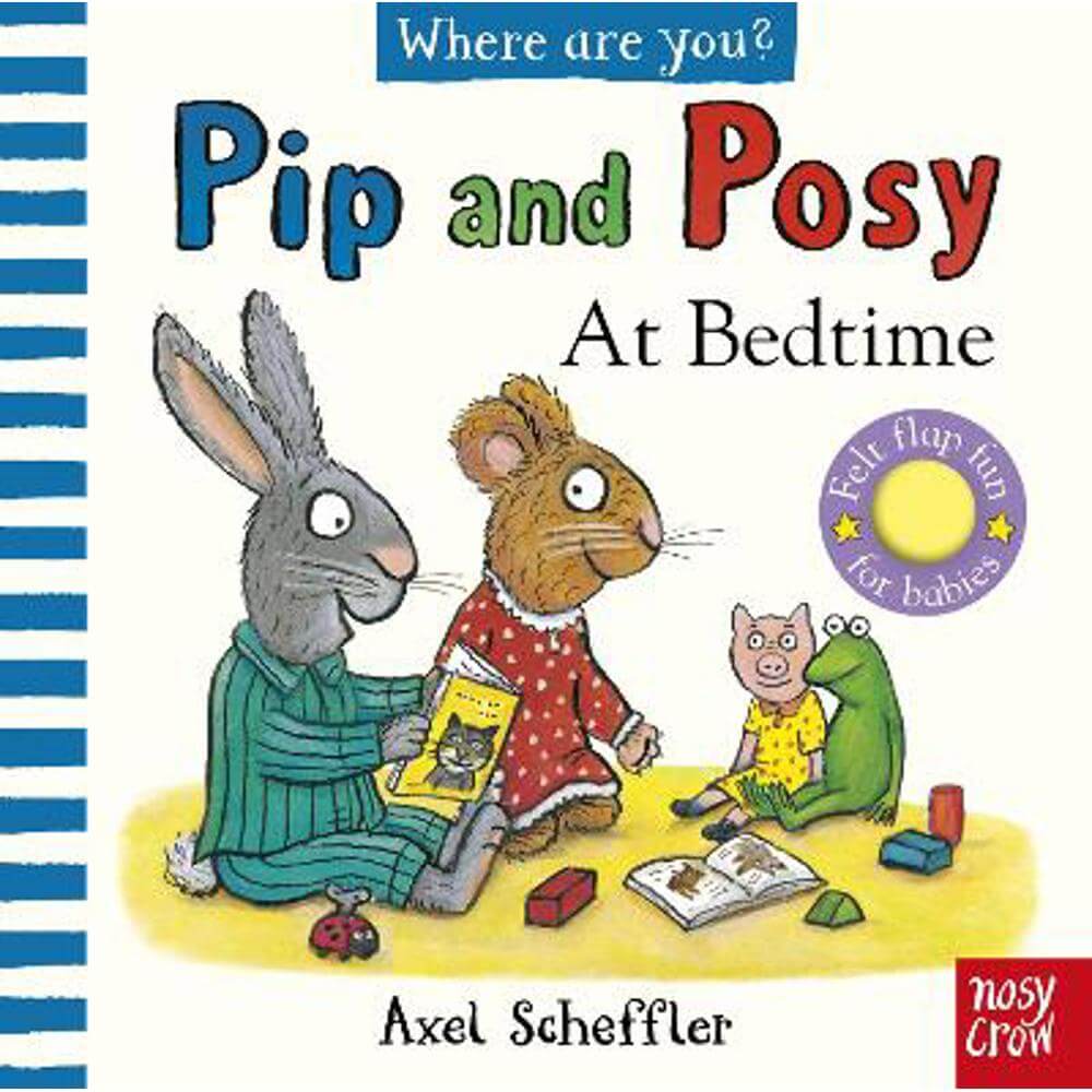 Pip and Posy, Where Are You? At Bedtime (A Felt Flaps Book) - Axel Scheffler